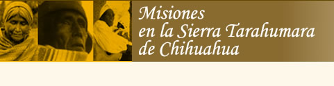 Misiones en la Sierra Tarahumara de Chihuahua